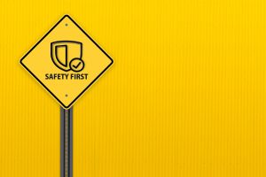 Safety first